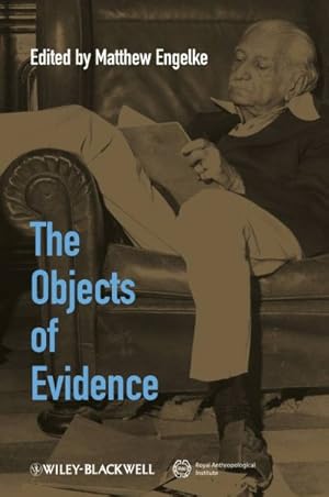 Image du vendeur pour Objects of Evidence : Anthropological Approaches to the Production of Knowledge mis en vente par GreatBookPrices