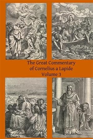 Seller image for Great Commentary of Cornelius a Lapide for sale by GreatBookPrices