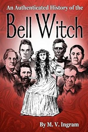 Imagen del vendedor de Authenticated History of the Bell Witch a la venta por GreatBookPrices