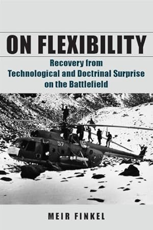 Immagine del venditore per On Flexibility : Recovery from Technological and Doctrinal Surprise on the Battlefield venduto da GreatBookPrices