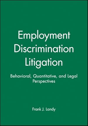 Imagen del vendedor de Employment Discrimination Litigation : Behavioral, Quantitative, and Legal Perspectives a la venta por GreatBookPrices