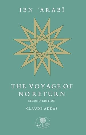 Bild des Verkufers fr Ibn Arabi : The Voyage of No Return zum Verkauf von GreatBookPrices