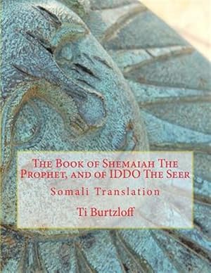 Immagine del venditore per The Book of Shemaiah the Prophet, and of Iddo the Seer : Somali Translation -Language: somali venduto da GreatBookPrices