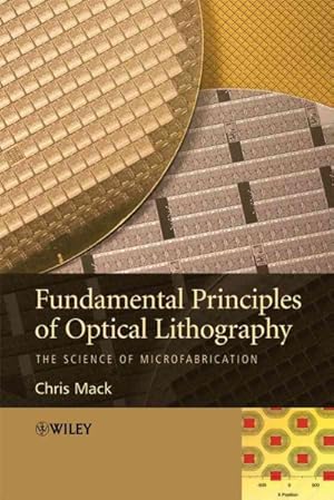 Image du vendeur pour Fundamental Principles of Optical Lithography : The Science of Microfabrication mis en vente par GreatBookPrices