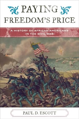 Bild des Verkufers fr Paying Freedom's Price : A History of African Americans in the Civil War zum Verkauf von GreatBookPrices
