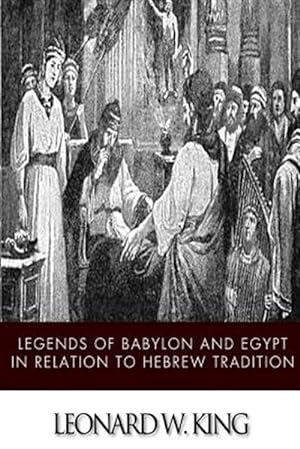 Seller image for Legends of Babylon and Egypt in Relation to Hebrew Tradition for sale by GreatBookPrices