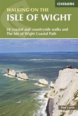 Seller image for Walking on the Isle of Wight : The Isle of Wight Coastal Path and 23 Coastal and Countryside Walks for sale by GreatBookPrices