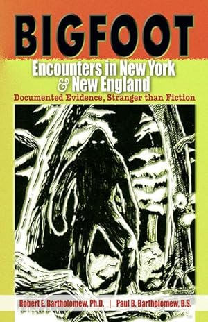 Bild des Verkufers fr Bigfoot Encounters in New York & New England : Documented Evidence, Stranger than Fiction zum Verkauf von GreatBookPrices