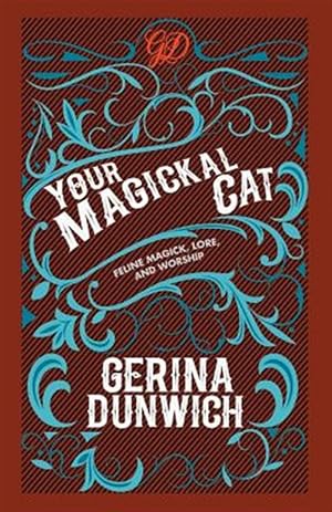 Imagen del vendedor de Your Magickal Cat: Feline Magick, Lore, and Worship a la venta por GreatBookPrices