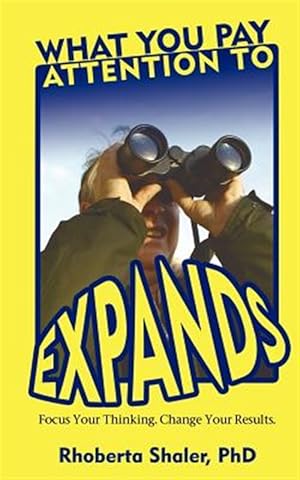 Image du vendeur pour What You Pay Attention to Expands mis en vente par GreatBookPrices