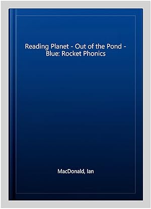 Bild des Verkufers fr Reading Planet - Out of the Pond - Blue: Rocket Phonics zum Verkauf von GreatBookPrices