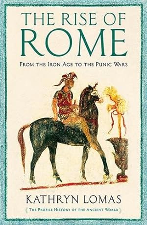 Immagine del venditore per Rise of Rome : From the Iron Age to the Punic Wars (1000 Bc - 264 Bc) venduto da GreatBookPrices