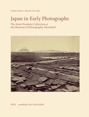 Seller image for Japan in Early Photographs : The Aim Humbert Collection at the Museum of Ethnography, Neuchtel for sale by GreatBookPrices