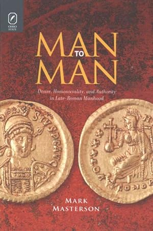 Immagine del venditore per Man to Man : Desire, Homosociality, and Authority in Late-Roman Manhood venduto da GreatBookPrices