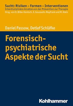 Seller image for Delinquenz Und Sucht : Eine Einfuhrung in Die Forensisch-psychiatrische Praxis -Language: german for sale by GreatBookPrices