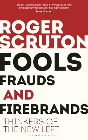 Seller image for Fools, Frauds and Firebrands : Thinkers of the New Left for sale by GreatBookPrices