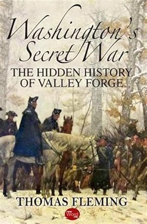 Seller image for Washington's Secret War : The Hidden History of Valley Forge for sale by GreatBookPrices