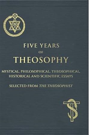 Immagine del venditore per Five Years of Theosophy : Mystical, Philosophical, Theosophical, Historical and Scientific Essays, Selected from the Theosophist venduto da GreatBookPrices