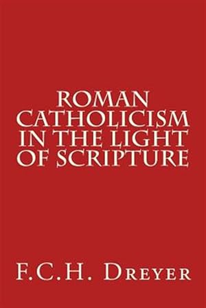 Seller image for Roman Catholicism in the Light of Scripture for sale by GreatBookPrices