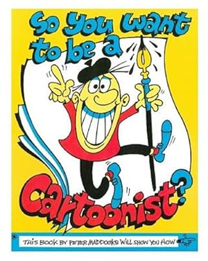 Seller image for So You Want to Be a Cartoonist? for sale by GreatBookPrices