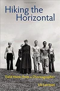 Seller image for Hiking the Horizontal : Field Notes from a Choreographer for sale by GreatBookPrices