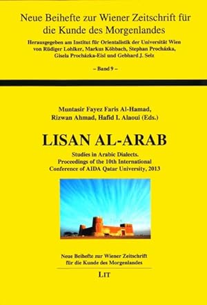 Seller image for Lisan Al-Arab : Studies in Arabic Dialects: Proceedings of the 10th International Conference of AIDA Qatar University, 2013 for sale by GreatBookPrices