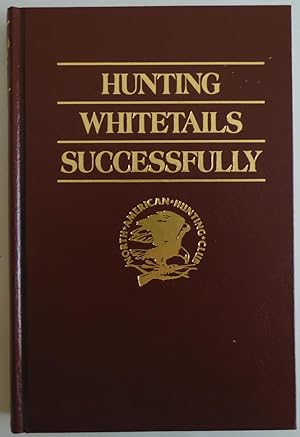 Seller image for Hunting Whitetails Successfully (Hunter's Information Series) for sale by Sklubooks, LLC