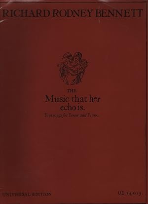 The Music That Her Echo Is Five Songs for Tenor and Piano