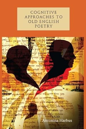 Image du vendeur pour Cognitive Approaches to Old English Poetry mis en vente par GreatBookPrices