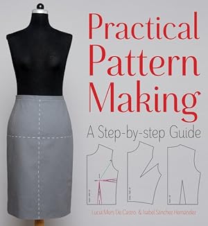 Image du vendeur pour Practical Pattern Making : A Step-by-Step Guide mis en vente par GreatBookPrices