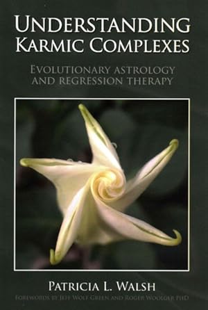 Seller image for Understanding Karmic Complexes : Evolutionary Astrology and Regression Therapy for sale by GreatBookPrices