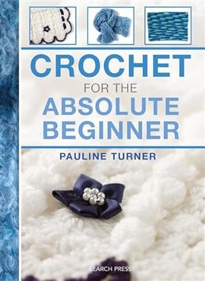 Immagine del venditore per Crochet for the Absolute Beginner venduto da GreatBookPrices
