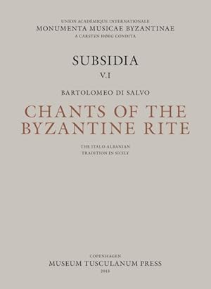 Image du vendeur pour Chants of the Byzantine Rite : The Italo-Albanian Tradition in Sicily: Canti Ecclesiastici Della Tradizione Italo-Albanese in Sicilia mis en vente par GreatBookPrices