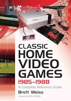 Imagen del vendedor de Classic Home Video Games, 1985-1988 : A Complete Reference Guide a la venta por GreatBookPrices