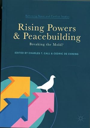 Bild des Verkufers fr Rising Powers and Peacebuilding : Breaking the Mold? zum Verkauf von GreatBookPrices