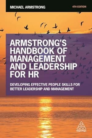 Seller image for Armstrong's Handbook of Management and Leadership for HR : Developing Effective People Skills for Better Leadership and Management for sale by GreatBookPrices