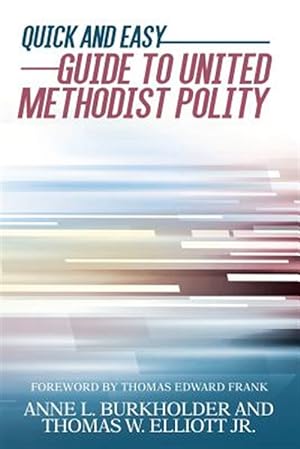Seller image for Quick and Easy Guide to United Methodist Polity for sale by GreatBookPrices