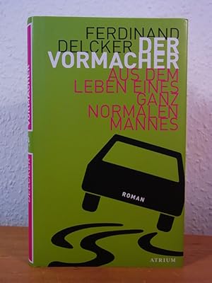 Seller image for Der Vormacher. Aus dem Leben eines ganz normalen Mannes for sale by Antiquariat Weber