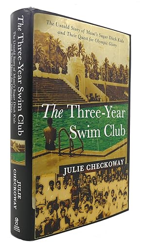 Seller image for THE THREE-YEAR SWIM CLUB The Untold Story of Maui's Sugar Ditch Kids and Their Quest for Olympic Glory for sale by Rare Book Cellar