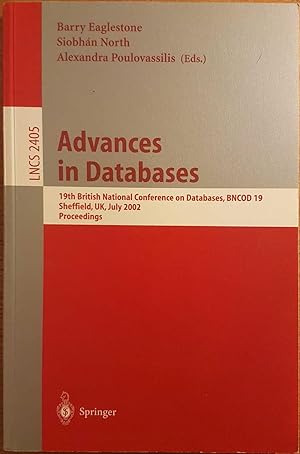 Seller image for Advances in Databases: 19th British National Conference on Databases, BNCOD 19 Sheffield, UK, July 17-19, 2002. Proceedings (Lecture Notes in Computer Science) for sale by Oakleigh