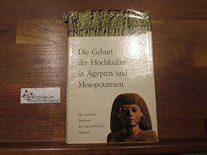 Immagine del venditore per Die Geburt der Hochkultur in gypten und Mesopotamien : Der primre Entwurf d. menschlichen Dramas. Hugo Fischer venduto da Antiquariat im Kaiserviertel | Wimbauer Buchversand