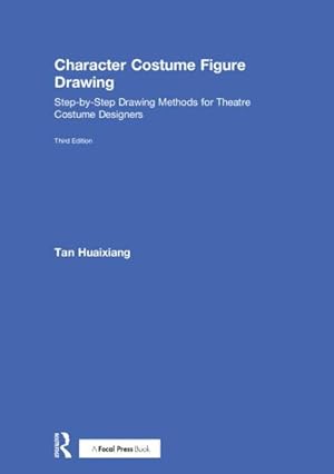 Image du vendeur pour Character Costume Figure Drawing : Step-by-Step Drawing Methods for Theatre Costume Designers mis en vente par GreatBookPrices