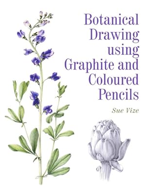Immagine del venditore per Botanical Drawing Using Graphite and Coloured Pencils venduto da GreatBookPrices