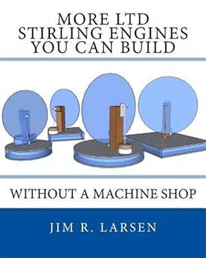 Seller image for More Ltd Stirling Engines You Can Build Without a Machine Shop for sale by GreatBookPrices