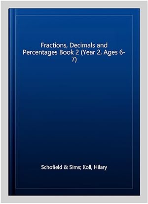 Imagen del vendedor de Fractions, Decimals and Percentages Book 2 (Year 2, Ages 6-7) a la venta por GreatBookPrices