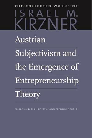 Image du vendeur pour Austrian Subjectivism and the Emergence of Entrepreneurship Theory mis en vente par GreatBookPrices