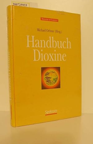 Imagen del vendedor de Handbuch Dioxine : Quellen, Vorkommen, Analytik / Michael Oehme (Hrsg.) / Spektrum Umwelt a la venta por ralfs-buecherkiste
