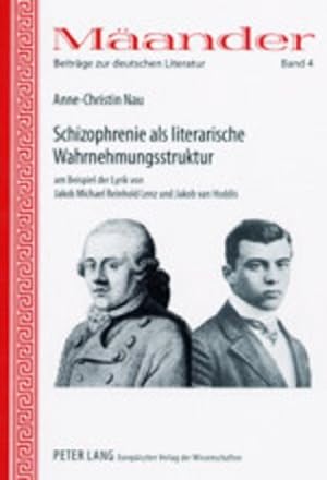Schizophrenie als literarische Wahrnehmungsstruktur am Beispiel der Lyrik von Jakob Michael Reinh...