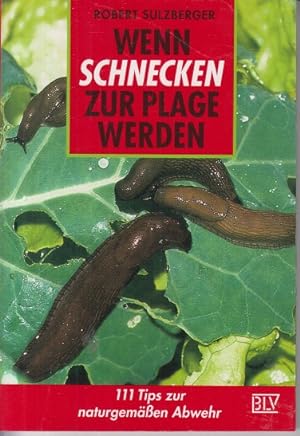 Seller image for Wenn Schnecken zur Plage werden: 111 Tips zur naturgemssen Abwehr. for sale by Allguer Online Antiquariat