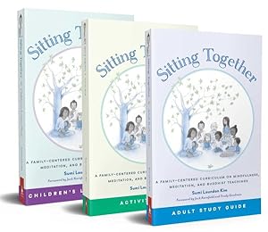 Imagen del vendedor de Sitting Together : A Family-Centered Curriculum on Mindfulness, Meditation, and Buddhist Teachings a la venta por GreatBookPrices